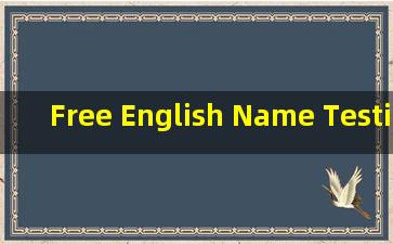 Free English Name Testing Try it Now!